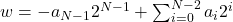 w = -a_{N-1} 2^{N-1} + \sum_{i=0}^{N-2} a_i 2^i