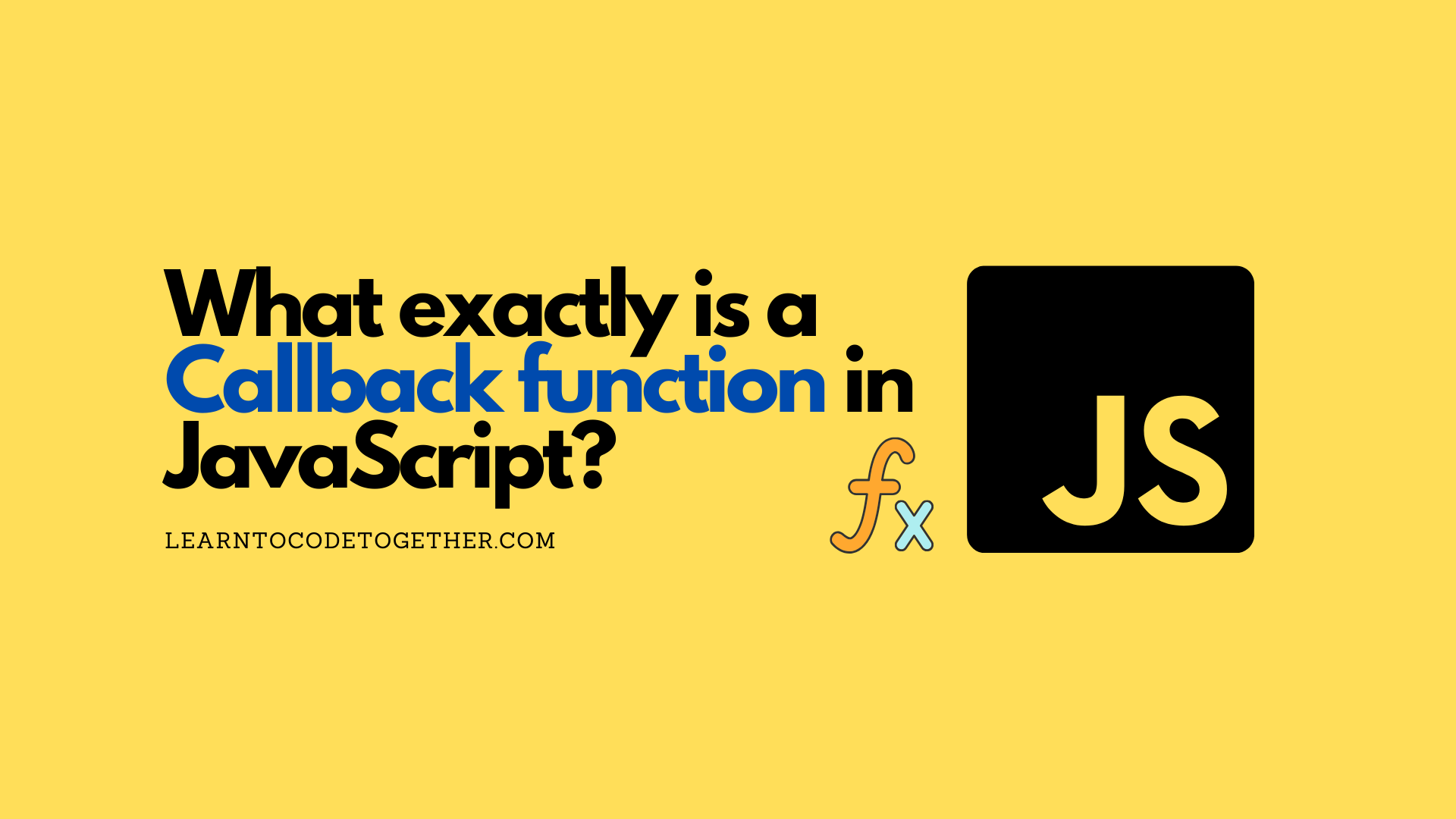 what-is-a-callback-function-in-javascript-explained-with-callback