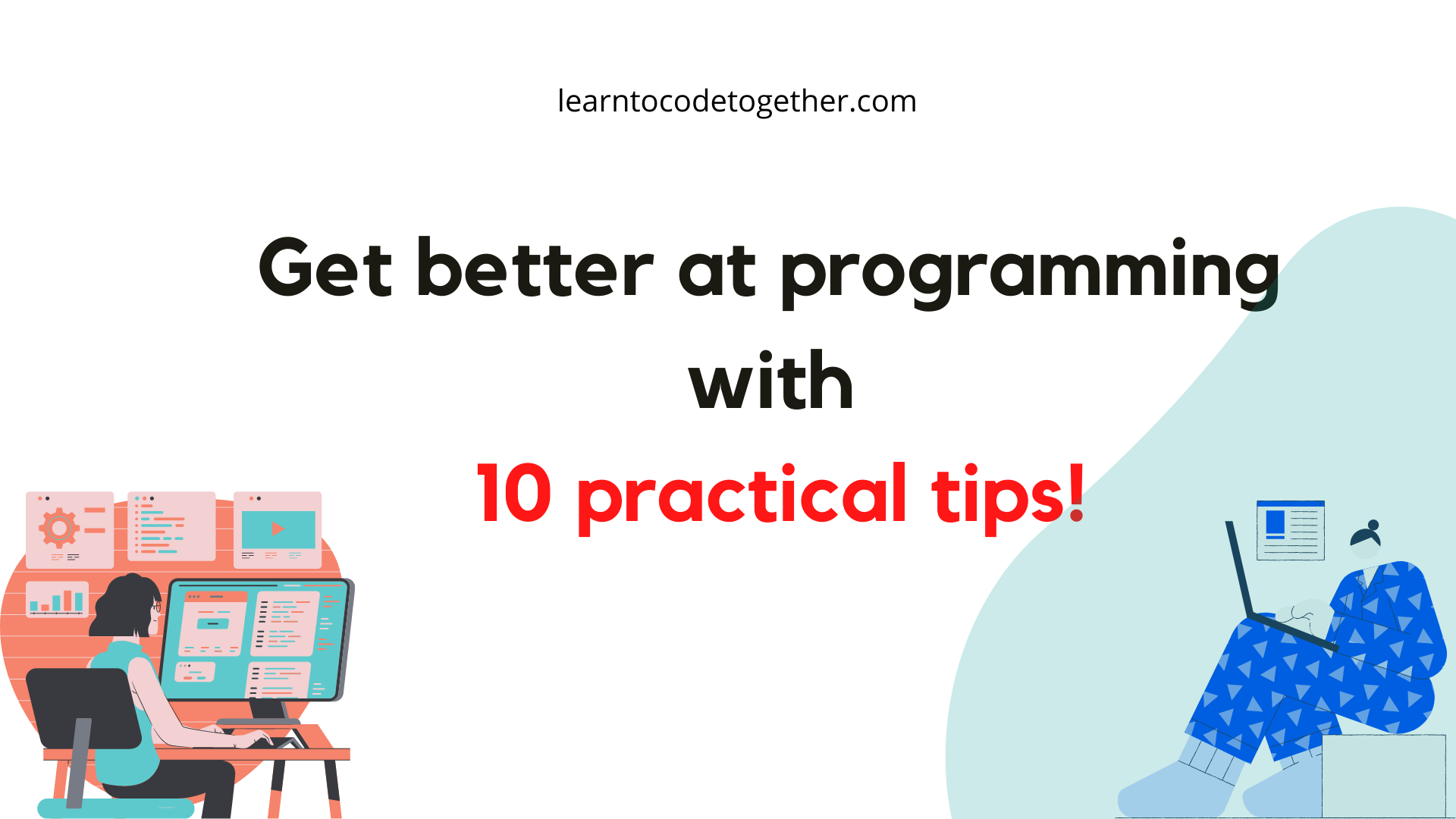 how-to-get-better-at-programming-10-practical-tips-learn-to-code